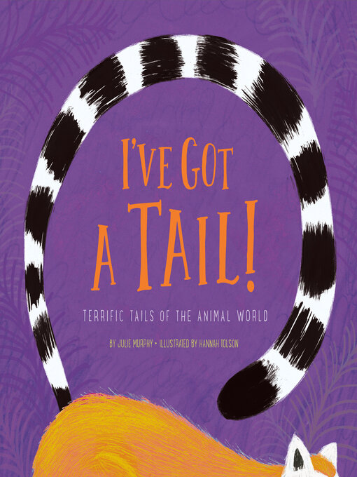 Title details for I've Got a Tail! by Julie Murphy - Wait list